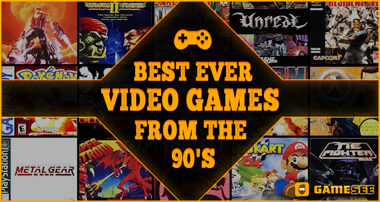 BEST EVER VIDEO GAMES FROM THE 90s